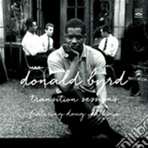 Donald Byrd - Transition Sessions (2 Cd) cd musicale di Donald Byrd