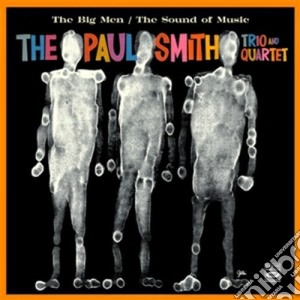 Paul Smith Trio & Quartet - The Big Man+the Sound Of cd musicale di The Paul Smith Trio & Quartet