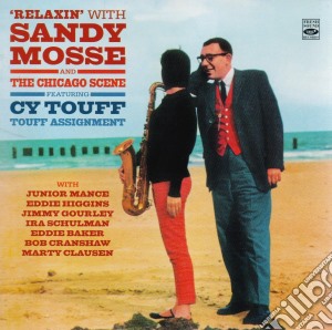 Sandy Mosse & The Chicago Scene - Relaxin With cd musicale di Sandy Mosse & The Ch