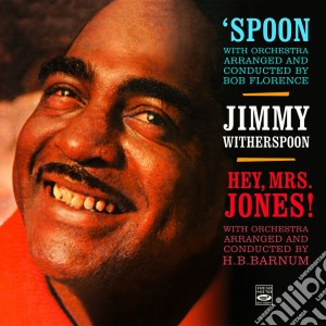 Jimmy Witherspoon - Spoon + Hey, Mrs. Jones! cd musicale di Jimmy Witherspoon