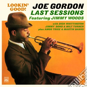 Joe Gordon - Last Sessions (Lookin' Good) cd musicale di Joe Gordon