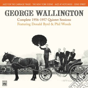 George Wallington - Complete 1956-1957 Quintet Sessions (2 Cd) cd musicale di George Wallington