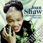 Joan Shaw - A Retrospective 1947-1964 (2 Cd)