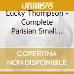 Lucky Thompson - Complete Parisian Small Group Sessions (4 Cd) cd musicale di Lucky Thompson