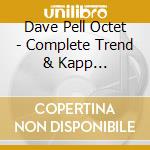 Dave Pell Octet - Complete Trend & Kapp Recordings 1953 - 1956 cd musicale di Dave Pell Octet