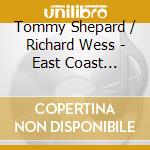 Tommy Shepard / Richard Wess - East Coast Series Jazz And Swing Orchestra cd musicale di Tommy Shepard / Richard Wess