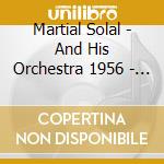 Martial Solal - And His Orchestra 1956 - 1962 cd