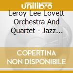 Leroy Lee Lovett Orchestra And Quartet - Jazz Dance Party/Lee + 3 cd