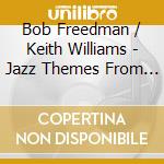 Bob Freedman / Keith Williams - Jazz Themes From Anatomy Of A Murder/Bg Band Jazz Themes From Tv & Motion Pictur cd