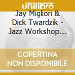 Jay Migliori & Dick Twardzik - Jazz Workshop Quintet cd