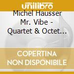 Michel Hausser Mr. Vibe - Quartet & Octet Sessions 1958 - 1960 (2 Cd) cd