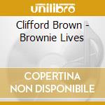 Clifford Brown - Brownie Lives