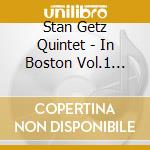 Stan Getz Quintet - In Boston Vol.1 1953 cd