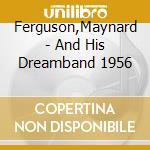 Ferguson,Maynard - And His Dreamband 1956