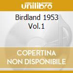 Birdland 1953 Vol.1 cd musicale di POWELL BUD TRIO