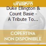 Duke Ellington & Count Basie - A Tribute To The Big Bands (Maxwell Davis) cd musicale