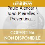 Paulo Alencar / Joao Meirelles - Presenting Rare And Obscure Jazz Albums cd