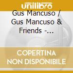 Gus Mancuso / Gus Mancuso & Friends - Presenting Rare And Obscure Jazz Albums cd
