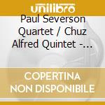 Paul Severson Quartet / Chuz Alfred Quintet - Presenting Rare And Obscure Jazz Albums (Midwest J cd musicale