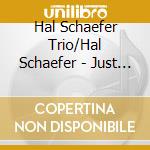 Hal Schaefer Trio/Hal Schaefer - Just Too Much : The Progressive Piano Of/The Rca V cd