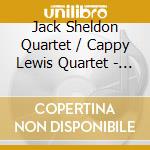 Jack Sheldon Quartet / Cappy Lewis Quartet - Presenting Rare And Obscure Jazz Albums cd