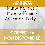 Marty Holmes / Moe Koffman - Art Ford's Party For Marty/Cool And Hot Sax cd