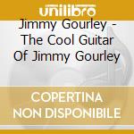 Jimmy Gourley - The Cool Guitar Of Jimmy Gourley cd