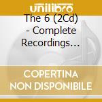 The 6 (2Cd) - Complete Recordings 1954 - 1956 (2Cd) cd