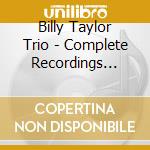 Billy Taylor Trio - Complete Recordings Custom Taylored & Uptown cd