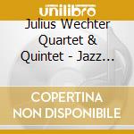 Julius Wechter Quartet & Quintet - Jazz West & Intro Sessions 1956-1957 cd musicale