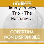 Jimmy Rowles Trio - The Nocturne Sessions 1954/1957 cd