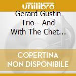 Gerard Gustin Trio - And With The Chet Baker Quartet cd