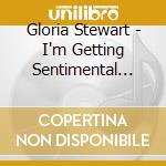 Gloria Stewart - I'm Getting Sentimental Over You-The Lost Voice Of cd