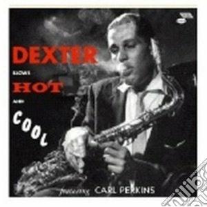 Dexter Gordon - Blows Hot And Cool cd musicale di GORDON DEXTER