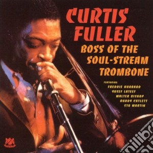 Curtis Fuller - Boss Of Soul Stream Tro. cd musicale di FULLER CURTIS
