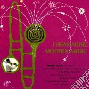 Eddie Bert - I Hear Music Modern Mus. cd musicale di BERT EDDIE