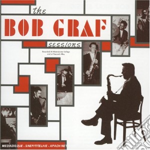 Bob Graf - The Bob Graf Sessions cd musicale di GRAF BOB