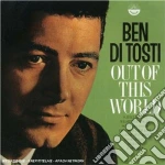 Ben Di Tosti - Out Of This World cd
