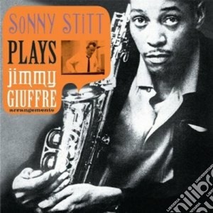 Sonny Stitt - Plays Jimmy Giuffre cd musicale di Sonny Stitt