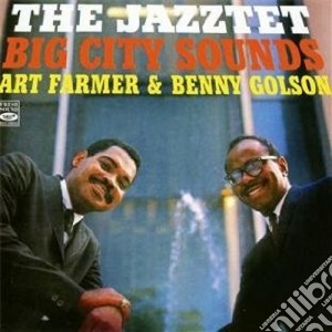 Art Farmer / Benny Golson Jazztet - Big City Sounds cd musicale di ART FARMER & BENNY G