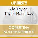 Billy Taylor - Taylor Made Jazz cd