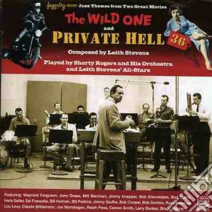 Leith Stevens - The Wild One / Private Hell cd musicale di Shorty rogers leith