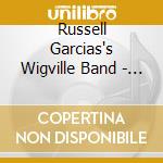 Russell Garcias's Wigville Band - Same