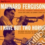 Maynard Ferguson - I Have But Two Horns cd