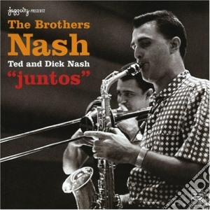 Brothers Nash (The) - Juntos(ted And Dick Nash) cd musicale di THE BROTHERS NASH