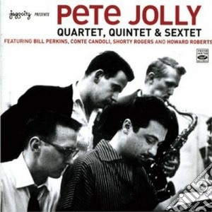 Pete Jolly - Quartet/quintet/sextet cd musicale di JOLLY PETE