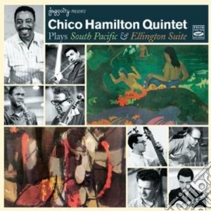 Chico Hamilton Quintet - Plays South Pacific & Ellington Suite cd musicale di CHICO HAMILTON QUINT