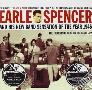 Earle Spencer - And His New Band Sensation Of 1946 (2 Cd) cd musicale di EARLE SPENCER & BAND