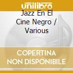 Jazz En El Cine Negro / Various cd