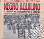 Negro Aquilino - El Saxofon Humano cd